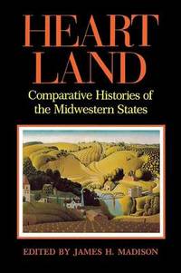 Heartland: Comparative Histories of the Midwestern States