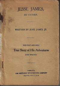 JESSE JAMES, MY FATHER by James, Jesse Jr - 1906