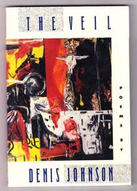 THE VEIL by Denis Johnson - Paperback - Signed First Edition - 1987 - from Revere Books, ABAA & IOBA (SKU: 12157)