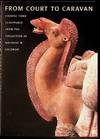 From Court to Caravan: Chinese Tomb Sculptures from the Collection of Anthony M. Solomon