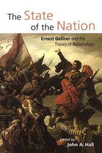 The State of the Nation: Ernest Gellner and the Theory of Nationalism