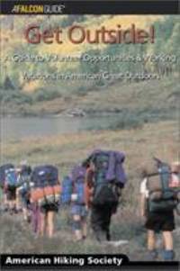 Get Outside! : A Guide to Volunteer Opportunities and Working Vacations in America's Great Outdoors