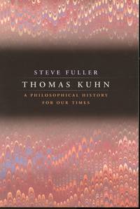 Thomas Kuhn: A Philosophical History for our Times