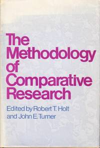 The Methodology of Comparative Research. Edited by Robert T. Holt and John E. Turner. A Symposium...