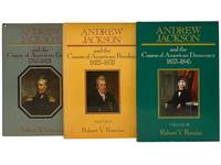Andrew Jackson, a Biography in Three Volumes: Andrew Jackson and the Course of American Empire, 1767-1821; Andrew Jackson and the Course of American Freedom, 1822-1832; Andrew Jackson and the Course of American Democracy, 1833-1845