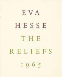 cover of Eva Hesse: The Reliefs 1965 (First Edition)