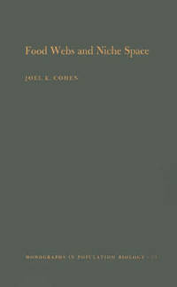 Food Webs and Niche Space. (MPB-11), Volume 11 by Joel E. Cohen - Paperback - from The Saint Bookstore (SKU: A9780691082028)
