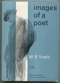 Exhibition Catalogue: W.B. Yeats: Images of a Poet: My Permanent or Impermanent Images