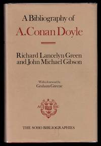 image of A BIBLIOGRAPHY OF A. CONAN DOYLE. By Richard Lancelyn Green and John Michael Gibson. With a Foreword by Graham Greene.