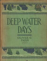 Deep Water Days (The Romance of America&#039;s History Series) by Swan, Oliver G (Edited by) - 1929