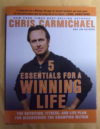 5 Essentials for a Winning Life: The Nutrition, Fitness, and Life Plan for Discovering the...