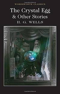 Crystal Egg &amp; Other Stories by H.G. Wells - 2017