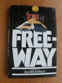 Freeway by Deanne Barkley - First edition first printing - 1978 - from Scene of the Crime Books, IOBA (SKU: biblio16644)