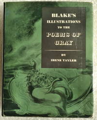 Blake&#039;s Illustrations to the Poems of Gray by Tayler, Irene - 1971