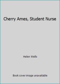 Cherry Ames, Student Nurse by Helen Wells - 1943