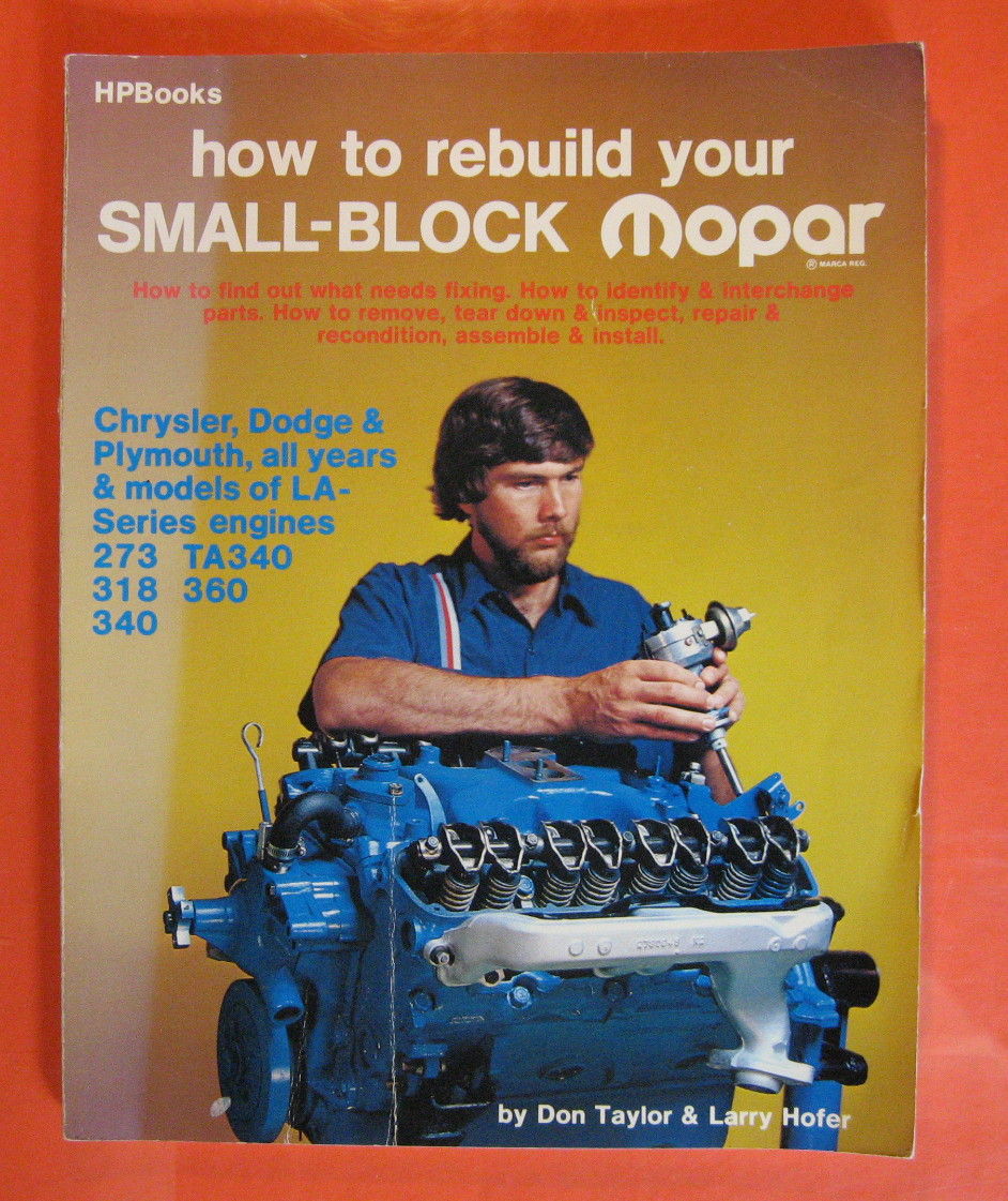 How to Rebuild SmallBlock Mopar Engines 273, 1967 & Later 318, 340