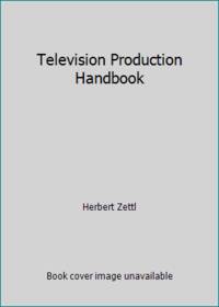 Television Production Handbook by Herbert Zettl - 1984