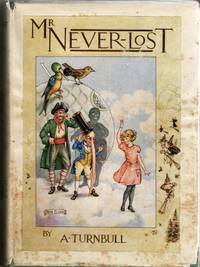 [CHILDREN] MR NEVER-LOST A STORY FOR CHILDREN BETWEEN AGES EIGHT AND EIGHTY