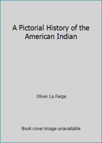 A Pictorial History of the American Indian