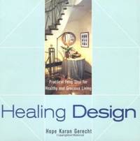 Healing Design: Practical Feng Shui for Healthy and Gracious Living by Hope Karan Gerecht - 1999-07-02