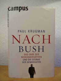 Nach Bush. Das Ende der Neokonservativen und die Stunde der Demokraten
