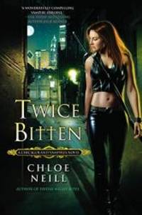 Twice Bitten (Chicagoland Vampires, Book 3) by Chloe Neill - 2010-02-07