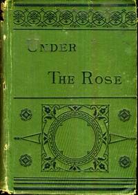 UNDER THE ROSE