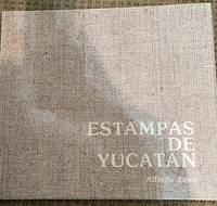 ESTAMPAS DE YUCATAN: ALFREDO ZALCE.; Prólogo de Jean Charlot