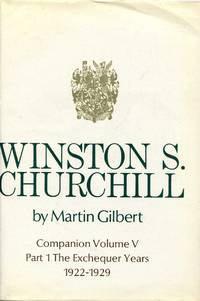 image of Winston S Churchill : Companion Volume V, part 1 - The Exchequer Years, 1922-1929