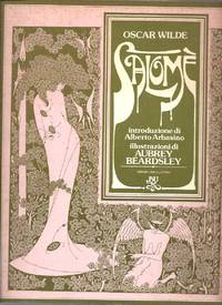 SalomÃ¨ - tragedia in un atto Introduzione di Alberto Arbasino illustrazioni di Aubrey Beardsley by Oscar Wilde - 1974