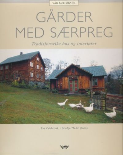 Gårder med særpreg. Tradisjonsrike hus og…