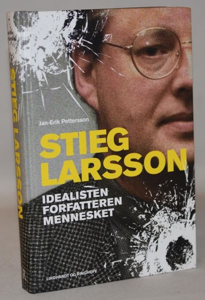 Stieg Larsson. Idealisten, forfatteren, mennesket.