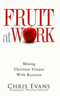 Fruit at Work : Mixing Christian Virtues with Business