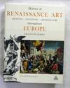 History of Renaissance Art Painting, Sculpture, Architecture throughout Europe (Library of Art History)