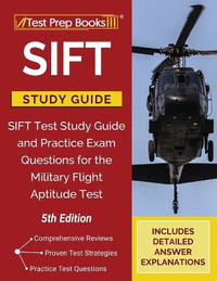 SIFT Study Guide: SIFT Test Study Guide and Practice Exam Questions for the Military Flight...