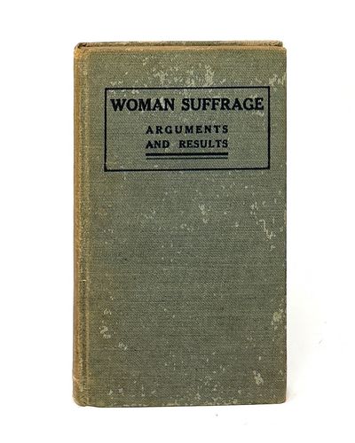 Woman Suffrage: Arguments and Results [The Blue Book] FIRST EDITION