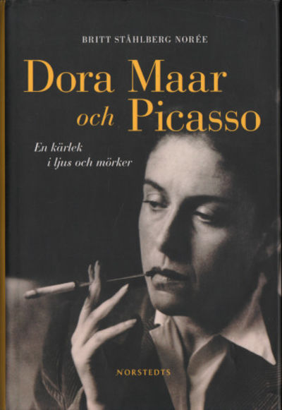DORA MAAR OCH PICASSO. En kärlek i ljus och…