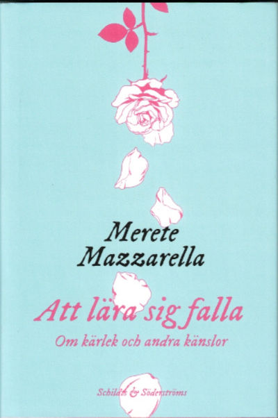 ATT LÄRA SIG FALLA. Om kärlek och andra känslor.