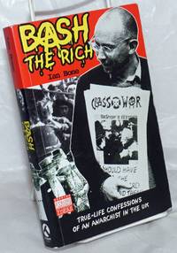 image of Bash the rich: true-life confessions of an anarchist in the UK