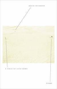 A Piece of Good News : Poems