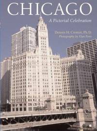 Chicago : A Pictorial Celebration by Dennis H. Cremin - 2006