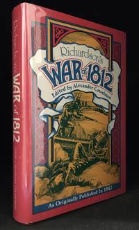 Richardson's War of 1812; With Notes and a Life of the Author