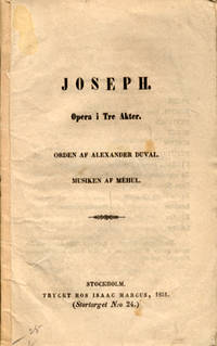 Joseph. Opera i tre akter. Orden af Alexander…