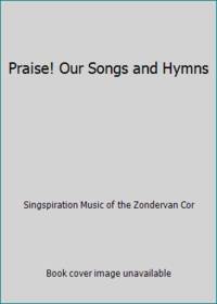 Praise! Our Songs and Hymns