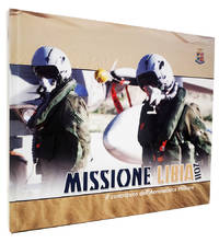 Missione Libia 2011. Il contributo dell'Aeronautica Militare. (Contribution of the Italian Air Force to the 2011 Mission in Libia)