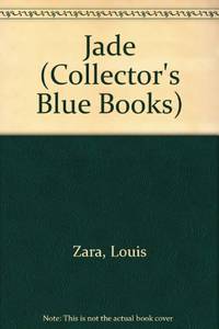 Jade (Collector&#039;s Blue Books) by Zara, Louis