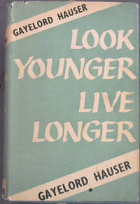 Look Younger Live Longer by Hauser, Gayelord - 1951