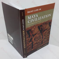 Daily Life in Maya Civilization (Daily Life Through History series)