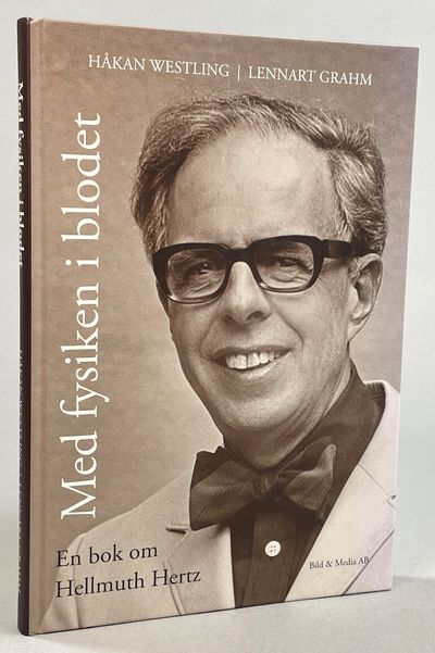 Med fysiken i blodet. En bok om Hellmuth Hertz.…