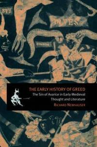 The Early History of Greed: The Sin of Avarice in Early Medieval Thought and Literature
